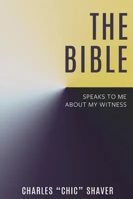 La Bible me parle de mon témoignage - The Bible Speaks to Me About My Witness