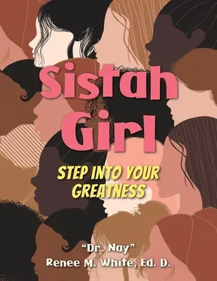Sistah Girl : Entrez dans votre grandeur - Sistah Girl: Step into Your Greatness
