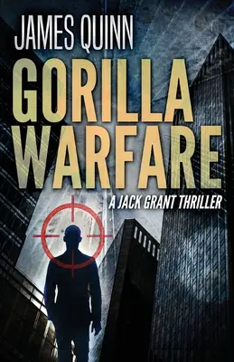 La guerre des gorilles : Un thriller de Jack Grant - Gorilla Warfare: A Jack Grant Thriller