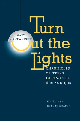 Éteignez les lumières : Chroniques du Texas des années 80 et 90 - Turn Out the Lights: Chronicles of Texas During the 80s and 90s