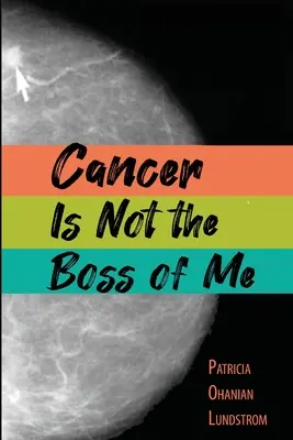 Qui est le patron&nbsp;? Le cancer n'est pas mon patron - Who's the Boss? Cancer Is Not the Boss of Me