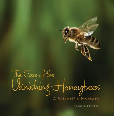 L'affaire des abeilles disparues : Un mystère scientifique - The Case of the Vanishing Honeybees: A Scientific Mystery