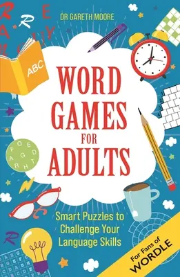 Jeux de mots pour adultes : Des énigmes intelligentes pour défier votre QI - Word Games for Adults: Smart Puzzles to Challenge Your IQ