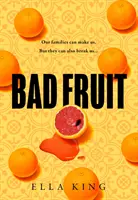 Les mauvais fruits - Bad Fruit