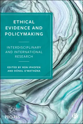 Preuves éthiques et élaboration des politiques : Recherche interdisciplinaire et internationale - Ethical Evidence and Policymaking: Interdisciplinary and International Research