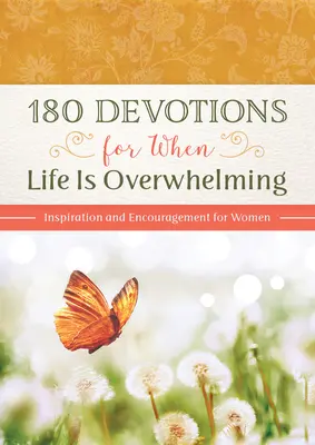 180 Devotions pour quand la vie est accablante : Inspiration et encouragement pour les femmes - 180 Devotions for When Life Is Overwhelming: Inspiration and Encouragement for Women