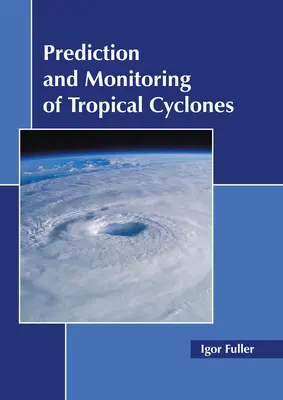 Prévision et surveillance des cyclones tropicaux - Prediction and Monitoring of Tropical Cyclones