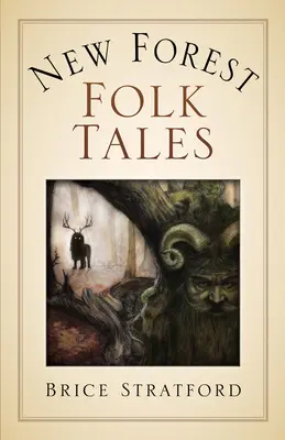 Mythes et folklore de la Nouvelle Forêt - New Forest Myths and Folklore