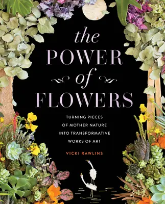 Le pouvoir des fleurs : Transformer des morceaux de Mère Nature en œuvres d'art transformatrices - The Power of Flowers: Turning Pieces of Mother Nature Into Transformative Works of Art