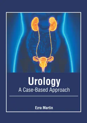 Urologie : Une approche basée sur les cas - Urology: A Case-Based Approach