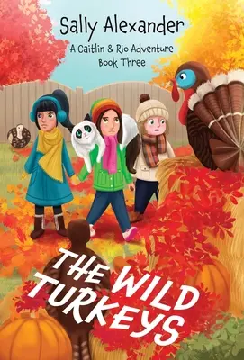 Les dindes sauvages (Livre 3) Une aventure de Caitlin et Rio - The Wild Turkeys (Book 3) A Caitlin & Rio Adventure