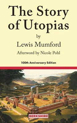 L'histoire des utopies : édition du 100e anniversaire - The Story of Utopias: 100th Anniversary Edition