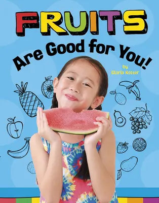 Les fruits sont bons pour la santé ! - Fruits Are Good for You!