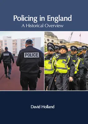 La police en Angleterre : Un aperçu historique - Policing in England: A Historical Overview