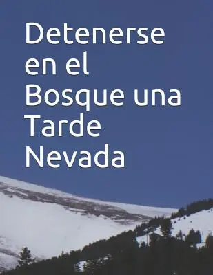 Detenerse En El Bosque Una Tarde Nevada : Fcil de Leer, Tipografa Grande Para Los Mayores Con Actividades En Hojas de Trabajo : Un livre en très gros caractères S - Detenerse En El Bosque Una Tarde Nevada: Fcil de Leer, Tipografa Grande Para Los Mayores Con Actividades En Hojas de Trabajo: An Extra-Large Print S