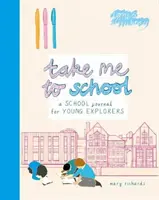 Emmène-moi à l'école - Un journal scolaire pour les jeunes explorateurs - Take Me To School - A School Journal for Young Explorers