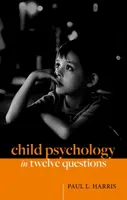 La psychologie de l'enfant en douze questions - Child Psychology in Twelve Questions