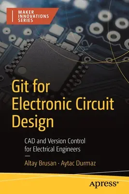 Git pour la conception de circuits électroniques : CAO et contrôle de version pour les ingénieurs électriciens - Git for Electronic Circuit Design: CAD and Version Control for Electrical Engineers