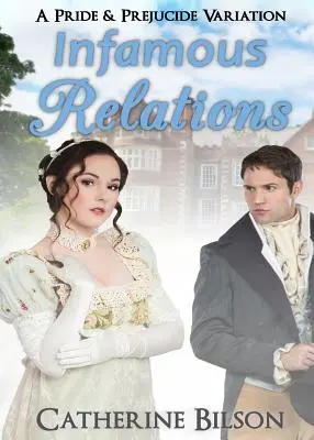 Relations infâmes : Une variation d'Orgueil et Préjugés - Infamous Relations: A Pride and Prejudice Variation