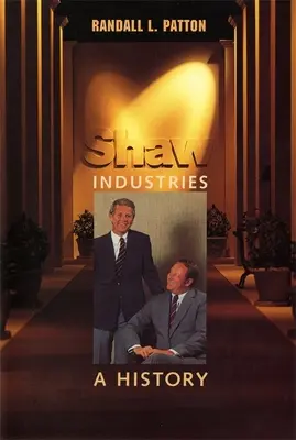 Shaw Industries : Une histoire - Shaw Industries: A History