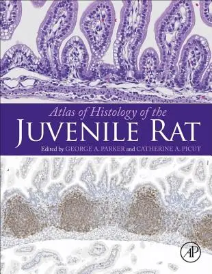 Atlas d'histologie du rat juvénile - Atlas of Histology of the Juvenile Rat