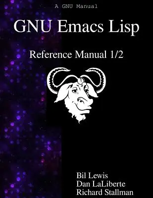 Manuel de référence GNU Emacs Lisp 1/2 - GNU Emacs Lisp Reference Manual 1/2