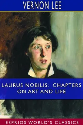 Laurus Nobilis : Chapitres sur l'art et la vie (Esprios Classics) - Laurus Nobilis: Chapters on Art and Life (Esprios Classics)