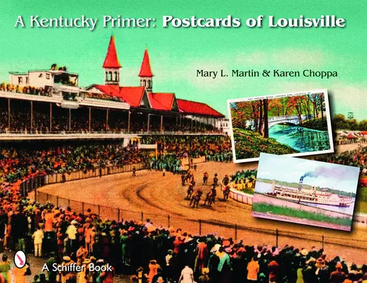 L'abc du Kentucky : cartes postales de Louisville - A Kentucky Primer: Postcards of Louisville