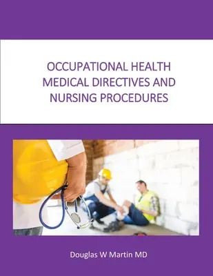 Directives médicales de santé au travail et procédures infirmières - Occupational Health Medical Directives and Nursing Procedures