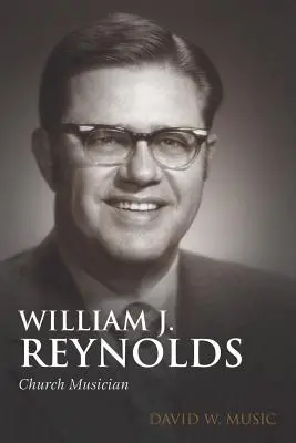 William J. Reynolds : Musicien d'église - William J. Reynolds: Church Musician