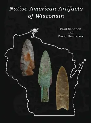 Artefacts amérindiens du Wisconsin - Native American Artifacts of Wisconsin