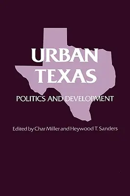 Texas urbain : Politique et développement - Urban Texas: Politics and Development