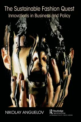 La quête de la mode durable : Innovations en matière de commerce et de politique - The Sustainable Fashion Quest: Innovations in Business and Policy