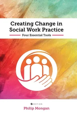 Créer le changement dans la pratique du travail social - Creating Change in Social Work Practice