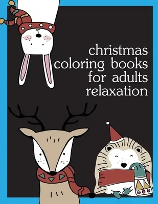 Livres de coloriage de Noël pour adultes : Pages de coloriage, Livre de coloriage de Noël pour adultes, pour la relaxation et le soulagement du stress. - Christmas Coloring Books For Adults Relaxation: Coloring pages, Chrismas Coloring Book for adults relaxation to Relief Stress