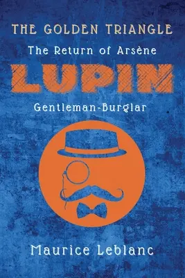 Le triangle d'or : Le retour d'Arsène Lupin, gentleman-cambrioleur - The Golden Triangle: The Return of Arsne Lupin, Gentleman-Burglar