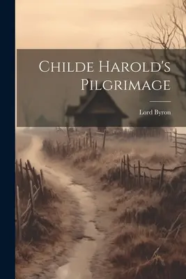 Le pèlerinage de Childe Harold - Childe Harold's Pilgrimage