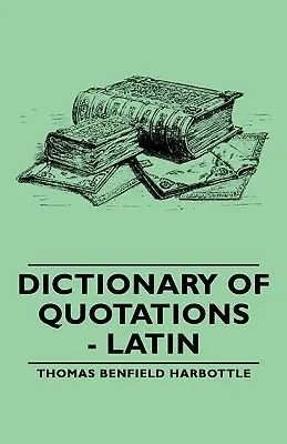 Dictionnaire des citations - Latin - Dictionary of Quotations - Latin