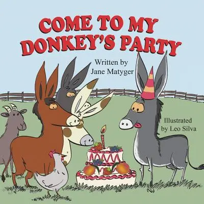 Venez à la fête de mon âne - Come to My Donkey's Party