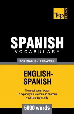 Vocabulaire espagnol pour anglophones - 5000 mots - Spanish vocabulary for English Speakers - 5000 words
