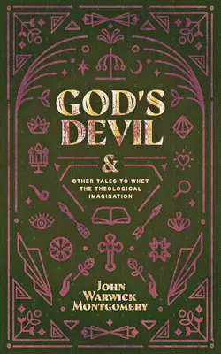 Le diable de Dieu : Et autres contes pour stimuler l'imagination théologique - God's Devil: And Other Tales to Whet the Theological Imagination