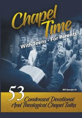 L'heure de la chapelle : Avec les ados - Pour les parents - Chapel Time: With Teens - For Parents