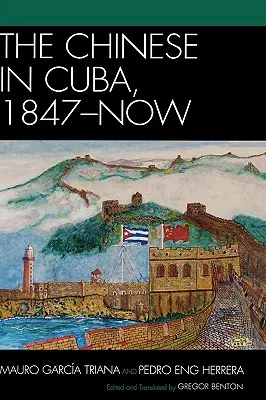 Les Chinois à Cuba, de 1847 à aujourd'hui - The Chinese in Cuba, 1847-Now