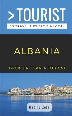 Plus qu'un touriste - Albanie : 50 conseils de voyage d'un local - Greater Than a Tourist- Albania: 50 Travel Tips from a Local