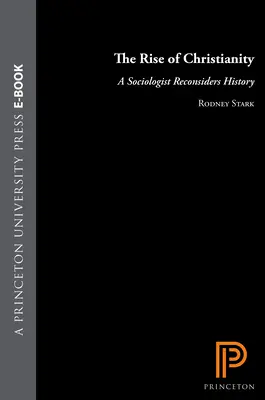 L'essor du christianisme : Un sociologue reconsidère l'histoire - The Rise of Christianity: A Sociologist Reconsiders History