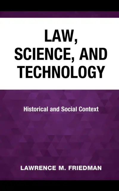 Droit, science et technologie : contexte historique et social - Law, Science, and Technology: Historical and Social Context