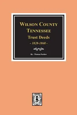 Comté de Wilson, Tennessee Trust Deed Books EE-NN, 1828-1868. - Wilson County, Tennessee Trust Deed Books EE-NN, 1828-1868.