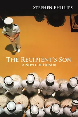 Le fils du récipiendaire : Un roman d'honneur - The Recipient's Son: A Novel of Honor