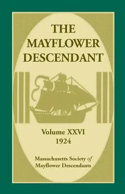 Le Descendant du Mayflower, Volume 26, 1924 - The Mayflower Descendant, Volume 26, 1924