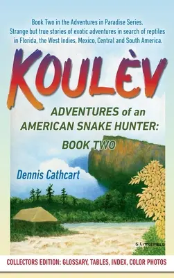 Koulv : Aventures d'un chasseur de serpents américain, deuxième tome - Koulv: Adventures of an American Snake Hunter, Book Two